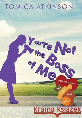 You're Not the Boss of Me Tomica Atkinson 9781480853935 Archway Publishing - książka