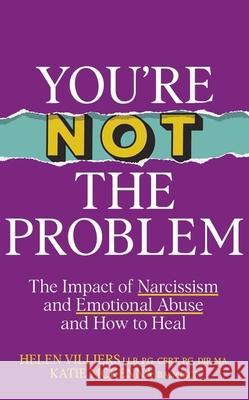 You’re Not the Problem: The Impact of Narcissism and Emotional Abuse and How to Heal - The instant Sunday Times bestseller 2024 Helen Villiers 9781399719230 Hodder & Stoughton - książka