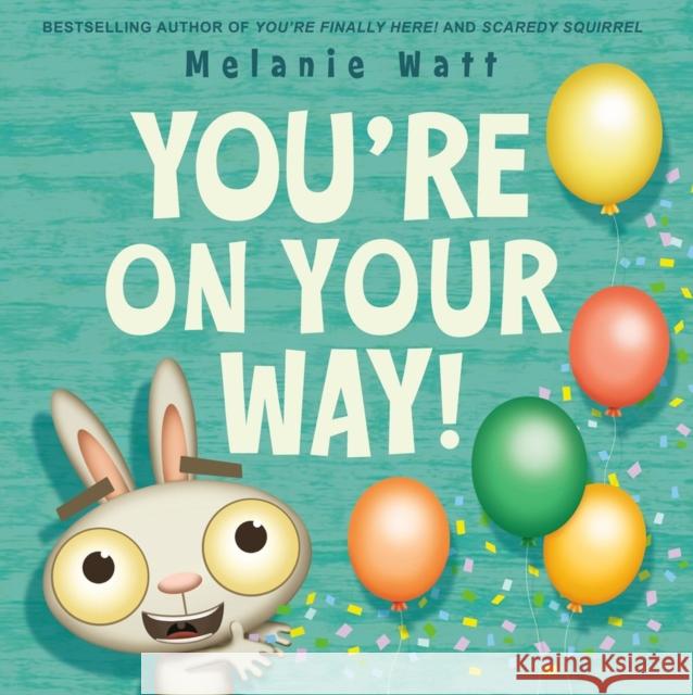 You're on Your Way! Melanie Watt 9780316584319 Little, Brown Books for Young Readers - książka