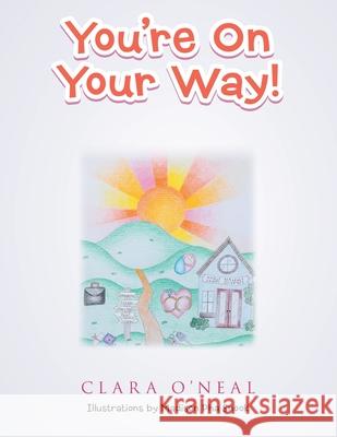 You're on Your Way! Clara O'Neal Madison Pha Snook 9781664204119 WestBow Press - książka