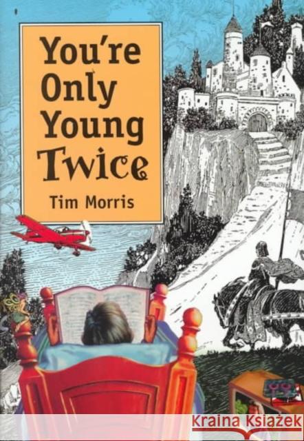 You're Only Young Twice: Children's Literature and Film Timothy Morris 9780252025327 University of Illinois Press - książka