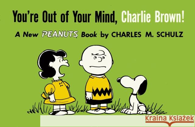 You're Out of Your Mind, Charlie Brown Charles M. Schulz 9781782761600 Titan Books Ltd - książka