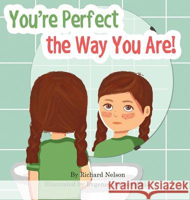 You're Perfect the Way You Are! Richard Nelson Evgenia Dolotovskaia 9781775283928 Richard Nelson - książka