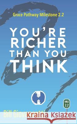 You're Richer Than You Think: Grace Pathway Milestone 2.2 Giovannetti, Bill 9781946654106 Endurant Press - książka