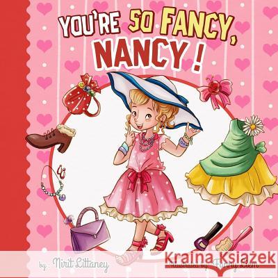 You're so Fancy, Nancy! Littaney, Nirit 9781522800675 Createspace Independent Publishing Platform - książka