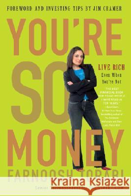 You're So Money: Live Rich, Even When You're Not Farnoosh Torabi 9780307406194 Three Rivers Press (CA) - książka