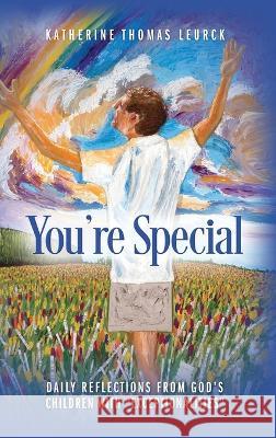 You\'re Special: Daily Reflections from God\'s Children with Exceptionalities Katherine Thomas Leurck 9781977250148 Outskirts Press - książka