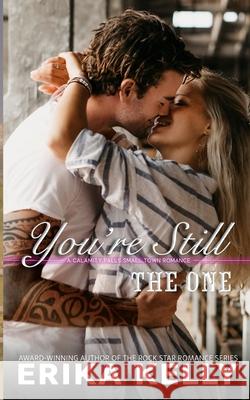 You're Still The One Erika Kelly 9781955462037 Ek Publishing, LLC - książka