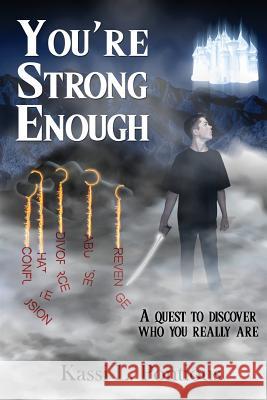 You're Strong Enough: Understanding the Purpose of Life - The Ultimate Quest Kassi L. Pontious 9780989542715 Enlighten Me Publishing - książka