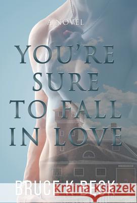 You're Sure to Fall in Love Bruce K. Beck 9780999118221 Audacity Books LLC - książka