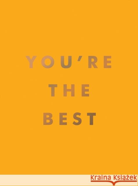 You're the Best: Uplifting Quotes and Awesome Affirmations for Absolute Legends Summersdale Publishers 9781800077027 Octopus Publishing Group - książka