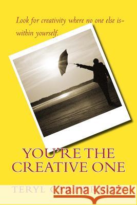 You're the Creative One Teryl Cartwright 9781499702354 Createspace - książka