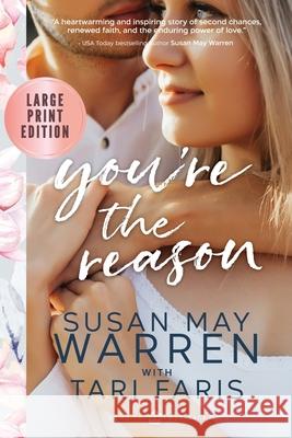 You're the Reason: A Heritage Novel LARGE PRINT Edition Tari Faris Susan May Warren 9781953783905 Sunrise Publishing - książka