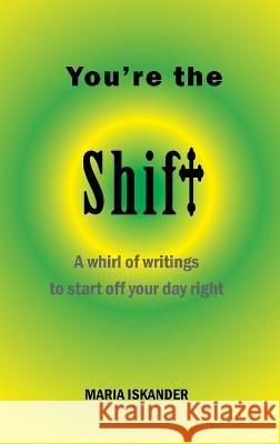 You're the Shift Maria Iskander   9780645463132 Maria Iskander - książka