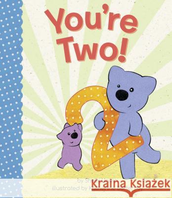 You're Two! Shelly Unwin Katherine Battersby 9781984892478 Doubleday Books for Young Readers - książka
