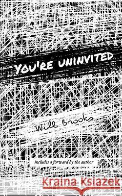 You're Uninvited: Special Foreword Edition Will Brooks 9780692679784 Spargur, Brooks, and Associates - książka