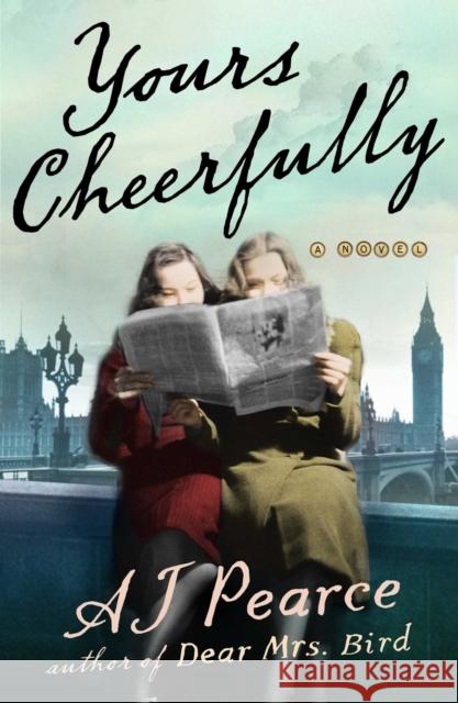 Yours Cheerfully: A Novel AJ Pearce 9781982182083 Scribner - książka
