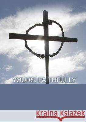 Yours, Faithfully Stephen G. Wright 9780956030351 Sacred Space Publications - książka