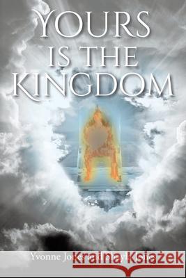 Yours Is the Kingdom Yvonne Jones, Shayla Jones 9781098023379 Christian Faith - książka