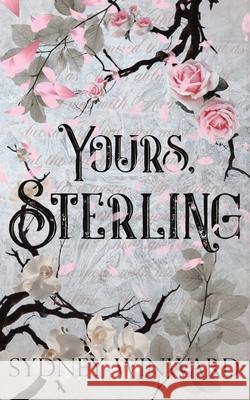 Yours, Sterling: An Ugly Duckling Fairy Tale Retelling Sydney Winward 9781737485445 Silver Forge Books - książka