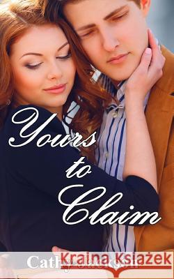 Yours to Claim Cathy Jackson 9781544151595 Createspace Independent Publishing Platform - książka