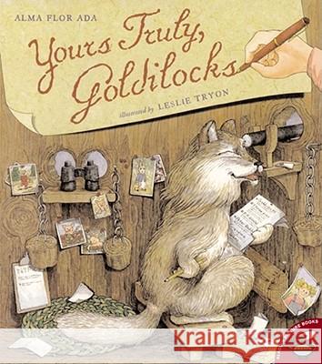 Yours Truly, Goldilocks Alma Flor Ada Leslie Tryon 9780689844522 Aladdin Paperbacks - książka