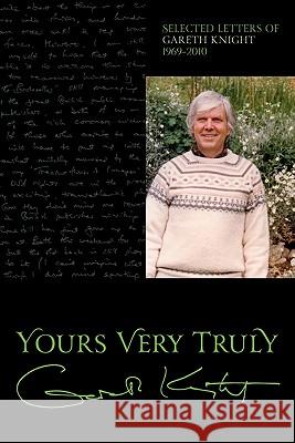 Yours Very Truly - Gareth Knight Knight, Gareth 9781908011053 Skylight Press - książka