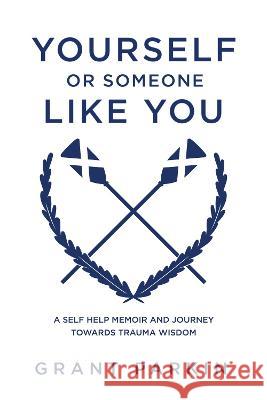 Yourself or Someone Like You Grant Parkin 9781922993199 Shawline Publishing Group - książka