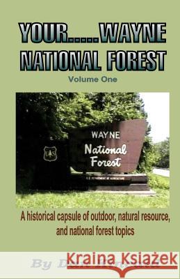 Your.....Wayne National Forest, Volume One Dan Kincaid 9781523612956 Createspace Independent Publishing Platform - książka