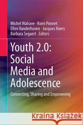 Youth 2.0: Social Media and Adolescence: Connecting, Sharing and Empowering Walrave, Michel 9783319278919 Springer - książka