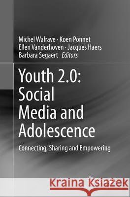 Youth 2.0: Social Media and Adolescence: Connecting, Sharing and Empowering Walrave, Michel 9783319802350 Springer - książka
