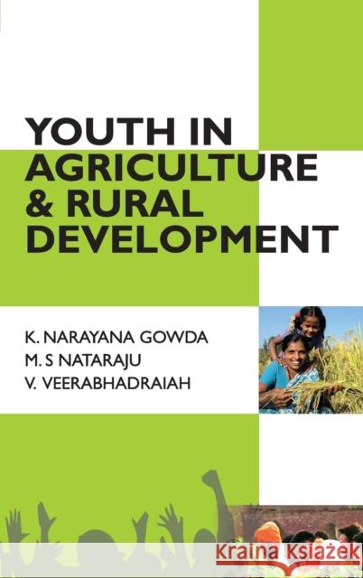 Youth Agriculture and Rural Development K. Narayan M. S. Nataraju V. Veerabhadraiah 9789381450758 Nipa - książka