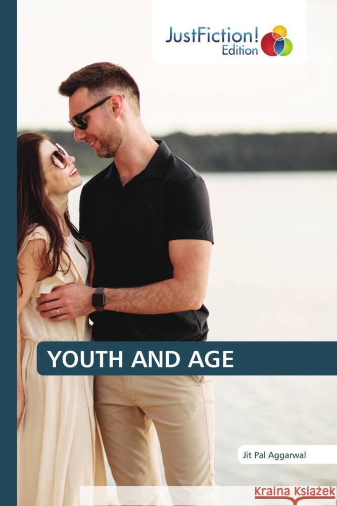 YOUTH AND AGE Aggarwal, Jit Pal 9786203579376 JustFiction Edition - książka