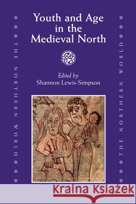 Youth and Age in the Medieval North Shannon Lewis-Simpson 9789004170735 Brill Academic Publishers - książka