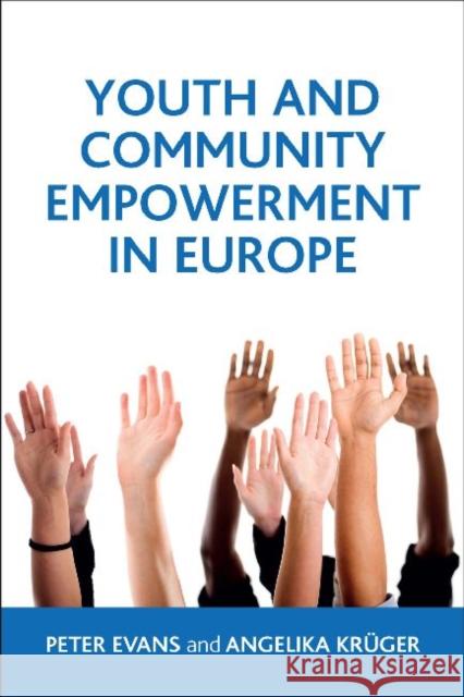 Youth and Community Empowerment in Europe: International Perspectives Evans, Peter 9781447305910  - książka