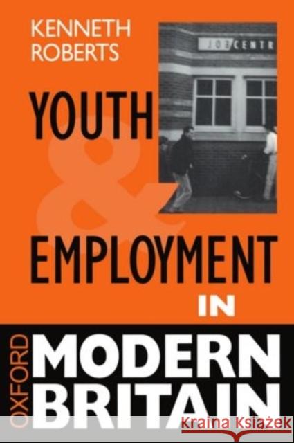 Youth and Employment in Modern Britain  9780198279648 OXFORD UNIVERSITY PRESS - książka