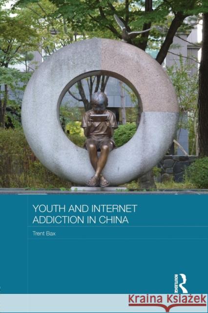 Youth and Internet Addiction in China Trent Bax 9781138643567 Routledge - książka