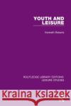 Youth and Leisure Kenneth Roberts 9780367110567 Routledge