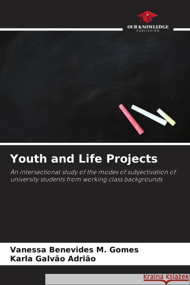 Youth and Life Projects Vanessa Benevide Karla Galv? 9786207314874 Our Knowledge Publishing - książka