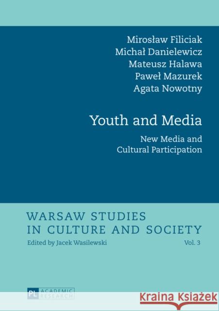 Youth and Media: New Media and Cultural Participation Wasilewski, Jacek 9783631623312 Peter Lang GmbH - książka