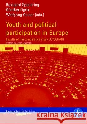 Youth and Political Participation in Europe: Results of the Comparative Study EUYOUPART Prof. Dr. Lynne Chisholm, Sabine Westphal, Dr. Natalia Waechter, Aleksandra Ptaszynska, Ruth Picker, Johann de Rijke, Dr 9783866491465 Verlag Barbara Budrich - książka