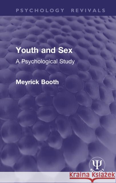 Youth and Sex: A Psychological Study Meyrick Booth 9781041318712 Routledge - książka