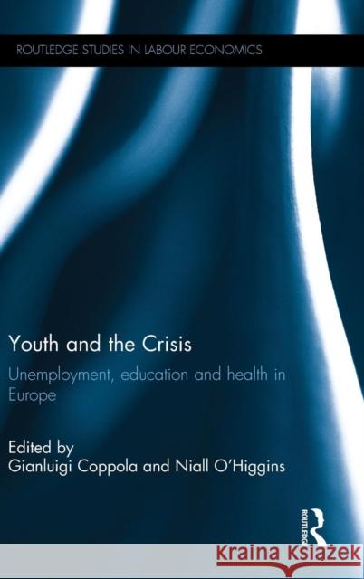 Youth and the Crisis: Unemployment, education and health in Europe Coppola, Gianluigi 9781138897779 Routledge - książka
