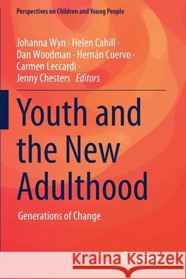 Youth and the New Adulthood: Generations of Change Johanna Wyn Helen Cahill Dan Woodman 9789811533679 Springer - książka