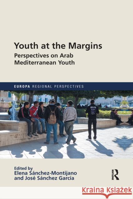 Youth at the Margins: Perspectives on Arab Mediterranean Youth S Jose S 9780367662462 Routledge - książka