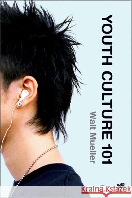 Youth Culture 101 Walt Mueller 9780310273134 Zondervan/Youth Specialties - książka