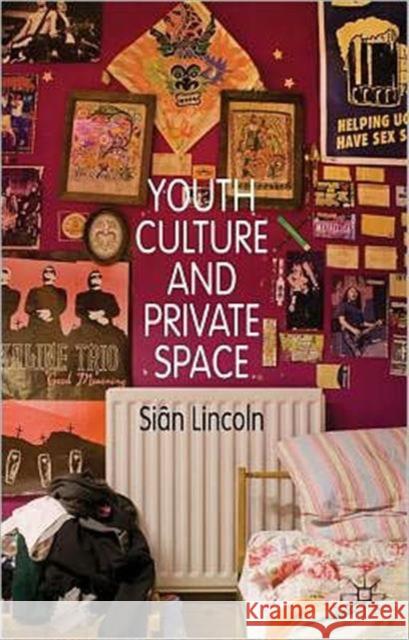 Youth Culture and Private Space Sin Lincoln 9780230233263 Palgrave Macmillan - książka