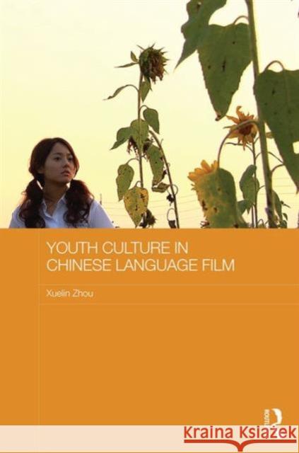 Youth Culture in Chinese Language Film Xuelin Zhou 9781138678064 Routledge - książka