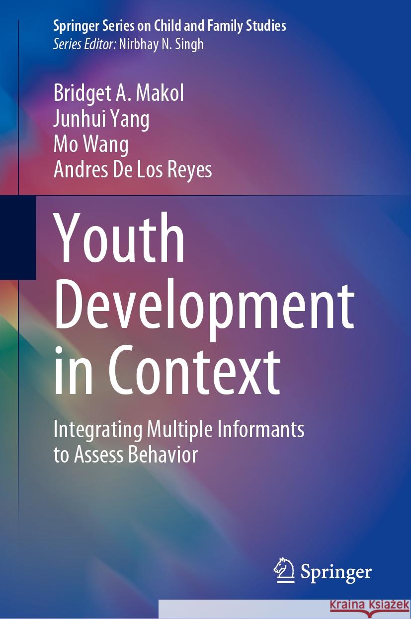 Youth Development in Context: Integrating Multiple Informants to Assess Behavior Bridget A. Makol Junhui Yang Mo Wang 9783031805486 Springer - książka