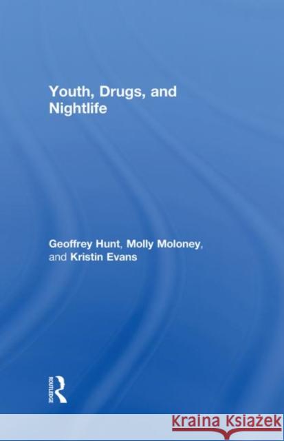 Youth, Drugs, and Nightlife &. Evens Hunt 9780415374712 Routledge - książka